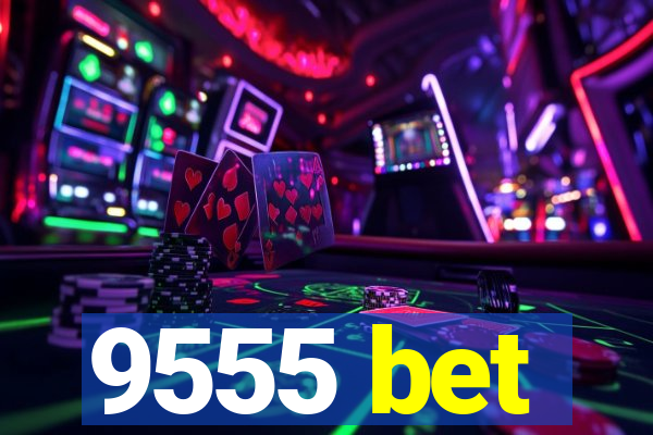 9555 bet